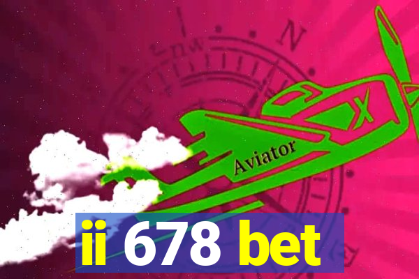 ii 678 bet